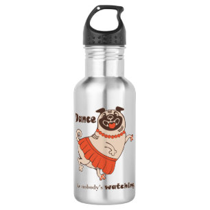 Dance like nobody is watching Pug Girl Waterfles