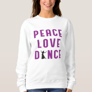 Dance Love Dansparty Sport Dancer Funny Gift Trui