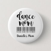Dance Mam - Scan for Payment Personalized Ronde Button 5,7 Cm (Voorkant)