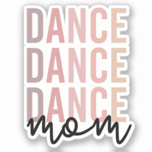 Dance mama   Dance Mama   Dancer Mama Gift Sticker