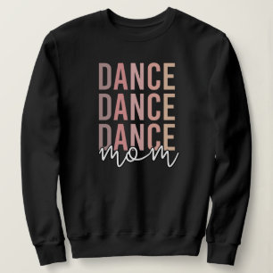 Dance mama Dance Mama Dancer Mama Gifts Trui