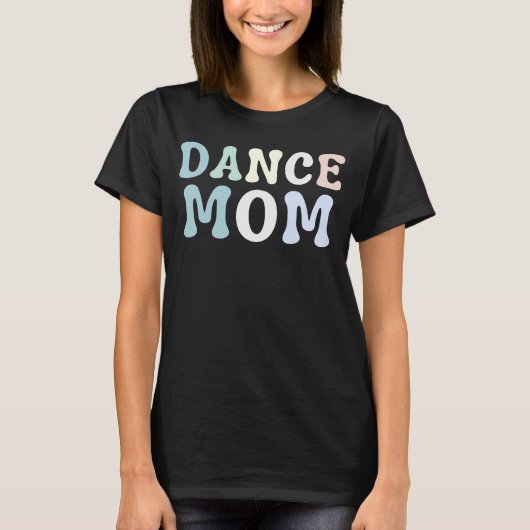 Dance mama Dance mama Moederdag T-shirt (Voorkant)