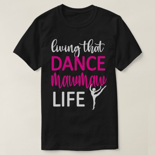 Dance Mawmaw Life Dancing Mawmaw Of A Dancer  T-shirt (Design voorkant)