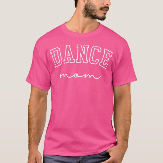 Dance Mom Funny Dance Mom Mother'S Day T-shirt (Voorkant)