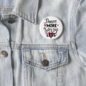 Dance More Worry Less Motivational Quote Ronde Button 5,7 Cm (In situ)