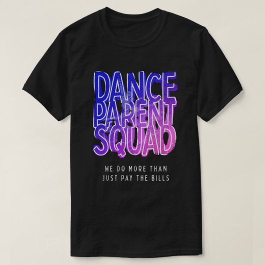 Dance Parent Squad T-shirt (Design voorkant)