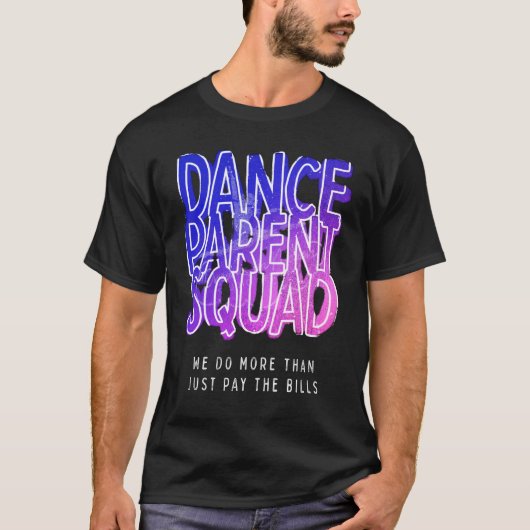 Dance Parent Squad T-shirt (Voorkant)