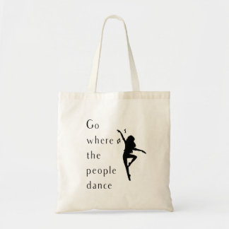 Dance Shirt gaat waar de mensen staan Tote Bag