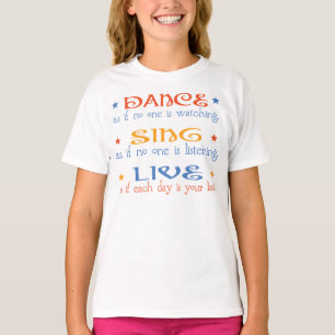 Dance Sing Live T-shirt