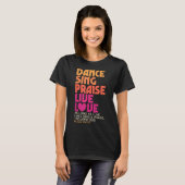 Dance Sing Phoogtij Live Love Dansend Christelijke T-shirt (Voorkant volledig)