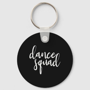Dance Squad Dance Team danst Teen Dancer Gift Fo Sleutelhanger