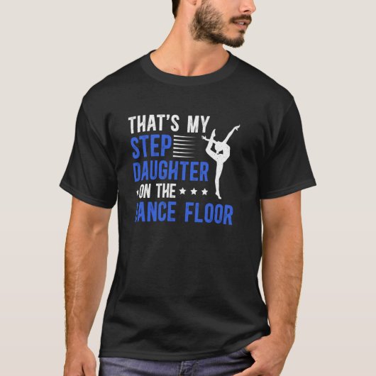 Dance Step-Dad Trots Dansen Stepdad van een Danser T-shirt (Voorkant)