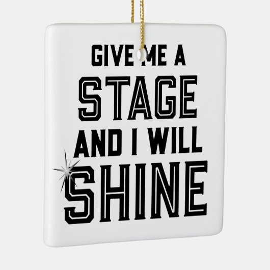 Dance Student Theater Gift geeft me een podium Keramisch Ornament (Rechts)