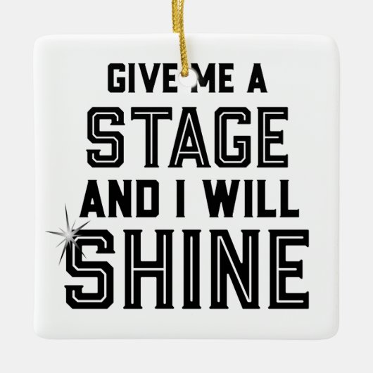 Dance Student Theater Gift geeft me een podium Keramisch Ornament (Voorkant)