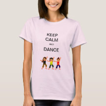 Dance T-Shirt - Keep Calm and Dance