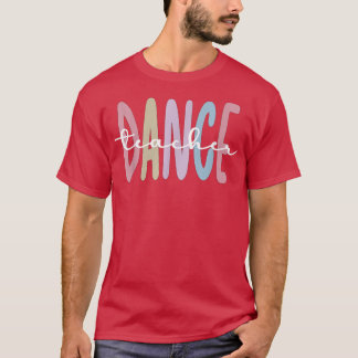 Dance Teacher Appreciation Dance Instructor Dancin T-shirt