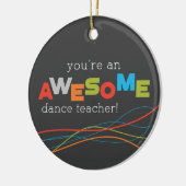 Dance Teacher Appreciation Day, Geweldige Keramisch Ornament (Links)
