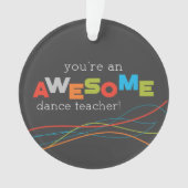 Dance Teacher Appreciation Day, Geweldige Ornament (voorkant)