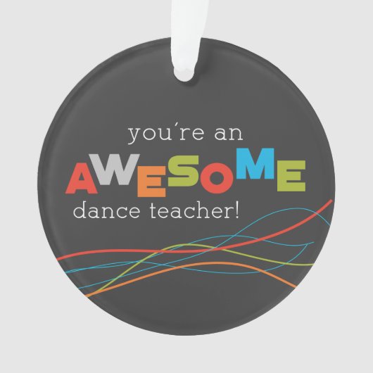 Dance Teacher Appreciation Day, Geweldige Ornament (voorkant)