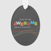 Dance Teacher Appreciation Day, Geweldige Ornament (voorkant)