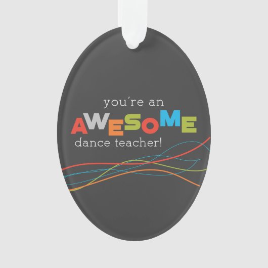 Dance Teacher Appreciation Day, Geweldige Ornament (voorkant)