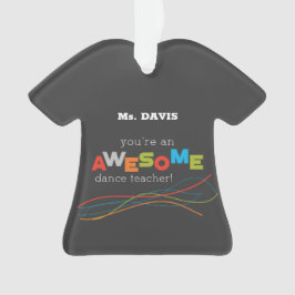 Dance Teacher Appreciation Day, Geweldige Ornament