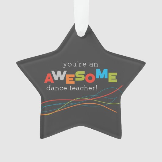 Dance Teacher Appreciation Day, Geweldige Ornament (voorkant)