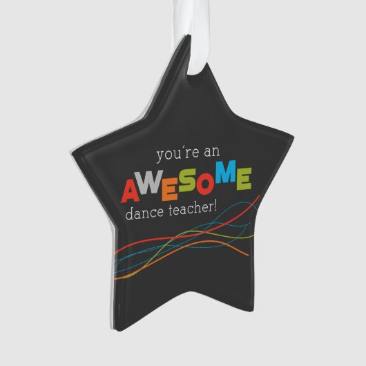 Dance Teacher Appreciation Day, Geweldige Ornament (voorkant)