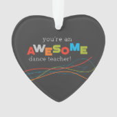 Dance Teacher Appreciation Day, Geweldige Ornament (voorkant)
