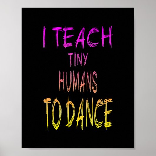 Dance Teacher Ik leer kleine Humans dansen Poster (Voorkant)