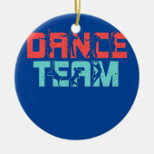 Dance Team Dancer Dance Instructor Danser Lover Keramisch Ornament (Voorkant)
