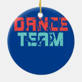 Dance Team Dancer Dance Instructor Danser Lover Keramisch Ornament (Achterkant)