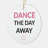 Dance the Day Away Keramisch Ornament (Links)