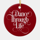 Dance Through Life Ceramic Ornament (Voorkant)