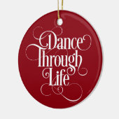 Dance Through Life Ceramic Ornament (Links)