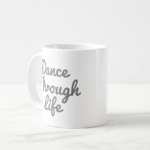 Dance Through Life Quote Dancer Gift Ballerina Koffiemok (Voorkant links)