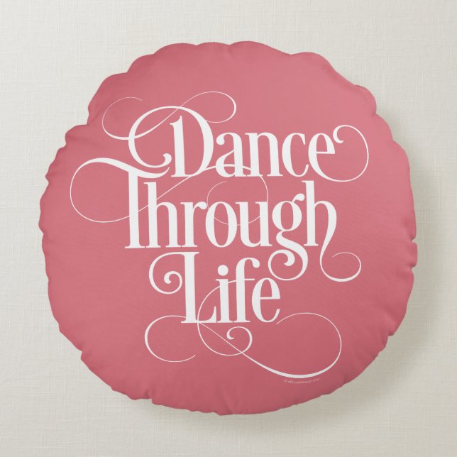 Dance Through Life Round Pillow Rond Kussen (Voorkant)