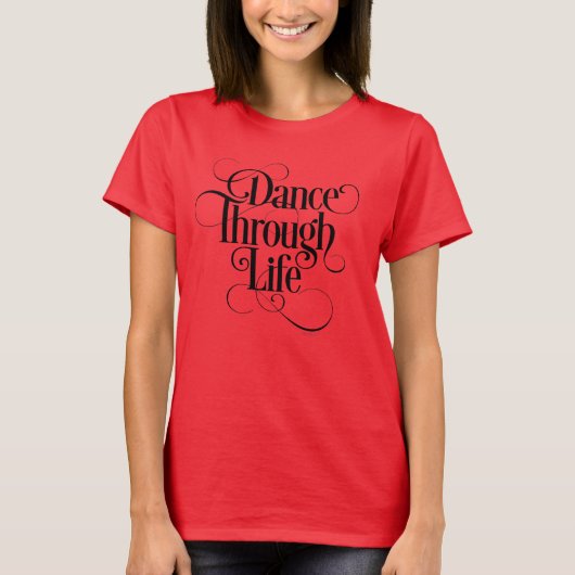 Dance Through Life T-shirt (Voorkant)