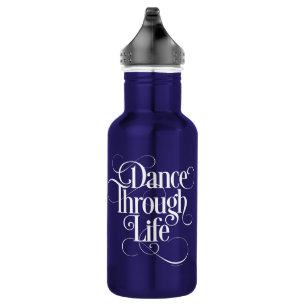 Dance Through Life Waterfles