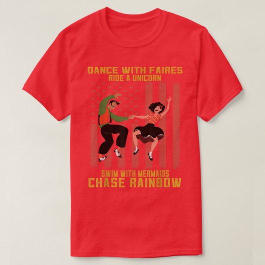 Dance with Fairies Chase Rainbows Sarcastic Gezegd T-shirt (Design voorkant)