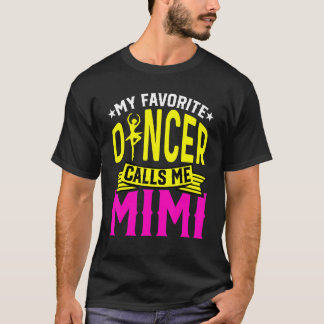 Dance Women Mijn favoriete danser noemt me Mimi Da T-shirt