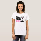 Dance your Buns off T-Shirts (Voorkant volledig)