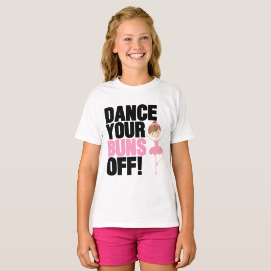 Dance your Buns off T-Shirts (Voorkant volledig)