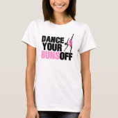 Dance your Buns off T-Shirts (Voorkant)