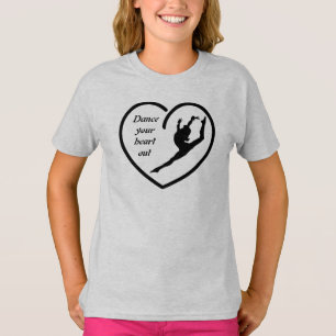 Dance your Heart out T-shirt