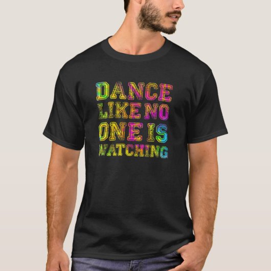 Dance zoals niemand kijkt - Inspirerend partij T-shirt (Voorkant)
