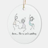 Dance, zoals niemand kijkt keramisch ornament (Links)