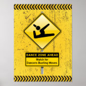 Dance Zone Ahead-Watch for Dancers Busting Moves Poster (Voorkant)