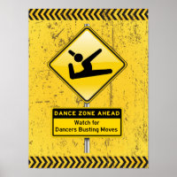 Dance Zone Ahead-Watch for Dancers Busting Moves