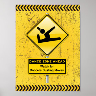 Dance Zone Ahead-Watch for Dancers Busting Moves Poster